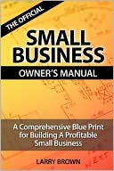 The Official Small Business Owners Manual