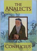 The Analects of Confucius - Confucius (Full Version)