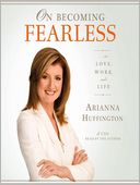 On Becoming Fearless...in Love, Work, and Life