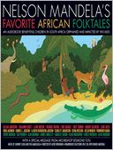 Message From Archbishop Desmond Tutu: An Excerpt From Nelson Mandela's Favorite African Folktales