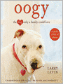 Oogy: The Dog Only a Family Could Love