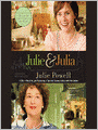 Julie and Julia: 365 Days, 524 Recipes, 1 Tiny Apartment Kitchen: How One Girl Risked Her Marriage, Her Job, & Her Sanity to Master the Art of Living