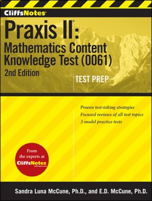 CliffsNotes Praxis II: Mathematics Content Knowledge Test (0061)