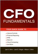 CFO Fundamentals: Your Quick Guide to Internal Controls, Financial Reporting, IFRS, Web 2.0, Cloud Computing, and More