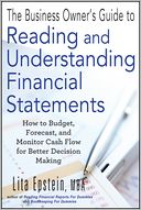 The Business Owner's Guide to Reading and Understanding Financial Statements: How to Budget, Forecast, and Monitor Cash Flow for Better Decision Making