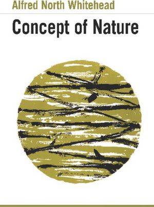 The Concept of Nature: Tarner Lectures