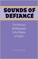 Sounds of Defiance: The Holocaust, Multilingualism, and the Problem of English