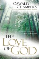 The Love of God: An Intimate Look at the Father-Heart of God