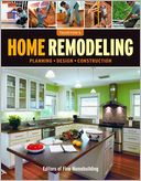 Home Remodeling: Planning*Design*Construction