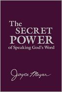 The Secret Power of Speaking God's Word