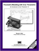 Parametric Modeling with Creo Parametric 1.0