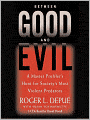 Between Good and Evil: A Master Profiler's Hunt for Society's Most Violent Predators