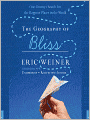 The Geography of Bliss: One Grump's Search for the Happiest Places in the World