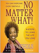 No Matter What: 9 Steps to Living the Life You Love