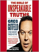 The Bible of Unspeakable Truths by Greg Gutfeld: Audio Book Cover