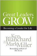 Great Leaders Grow: Becoming a Leader for Life