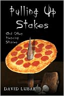Pulling up Stakes and Other Piercing Stories