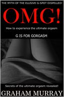 OMG! How to Experience the Ultimate Orgasm