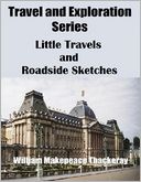 Travel and Exploration Series: Little Travels and Roadside Sketches