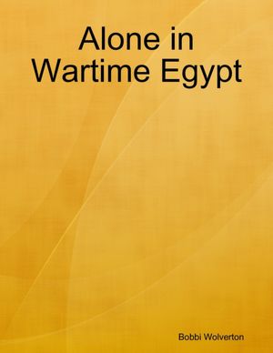 Alone in Wartime Egypt