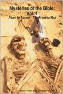 Mysteries of The Bible : Adam to Abram ~ The Primeval Era