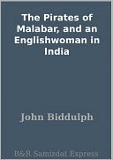 download The Pirates of Malabar, and an Englishwoman in India book