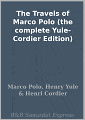 The Travels of Marco Polo (the complete Yule-Cordier Edition)