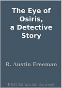 The Eye of Osiris, a Detective Story