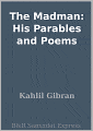 The Madman: His Parables and Poems