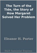 The Turn of the Tide, the Story of How Margaret Solved Her Problem