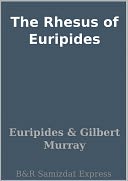 The Rhesus of Euripides