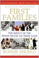 First Families: The Impact of the White House on Their Lives