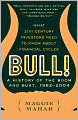 Bull!: A History of the Boom and Bust, 1982-2004
