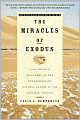 The Miracles of Exodus: A Scientist's Discovery of the Extraordinary Natural Causes of the Biblical Stories