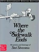 Where the Sidewalk Ends 30th Anniversary Special Edition: Poems and Drawings
