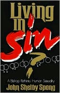 Living in Sin?: A Bishop Rethinks Human Sexuality