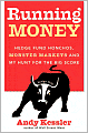 Running Money: Hedge Fund Honchos, Monster Markets, and My Hunt for the Big Score