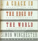 A Crack in the Edge of the World: America and the Great California Earthquake of 1906