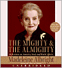 Mighty and the Almighty: Reflections on America, God, and World Affairs