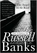 Angel on the Roof: The Stories of Russell Banks
