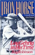 download Iron Horse : Lou Gehrig in His Time book