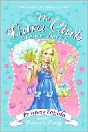 Princess Sophia and the Prince's Party (The Tiara Club at Silver Towers Series)