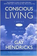 Conscious Living: Finding Joy In the Real World