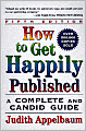 How to Get Happily Published: A Complete and Candid Guide (5th Edition)