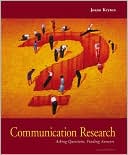 Communication Research: Asking Questions, Finding Answers
