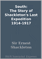 South: The Story of Shackleton's Last Expedition 1914-1917