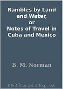 download Rambles by Land and Water, or Notes of Travel in Cuba and Mexico book