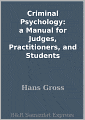 Criminal Psychology: a Manual for Judges, Practitioners, and Students