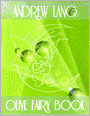 Olive Fairy Book: Madschun, The Blue Parrot, Geirlaug the King?s Daughter, The Story of Little King Loc, ?A Long-Bow Story?, Jackal or Tiger, The Comb and the Collar, The Thanksgiving of the Wazir, Samba the Coward, Kupti and Imani...