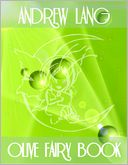 Olive Fairy Book: Madschun, The Blue Parrot, Geirlaug the King?s Daughter, The Story of Little King Loc, ?A Long-Bow Story?, Jackal or Tiger, The Comb and the Collar, The Thanksgiving of the Wazir, Samba the Coward, Kupti and Imani...